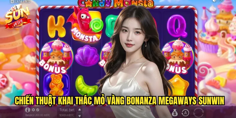 Chiến Thuật Khai Thác Mỏ Vàng Bonanza Megaways Sunwin