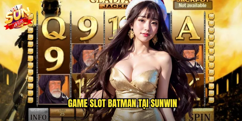 Game Slot Batman Tại Sunwin